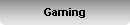 Gaming